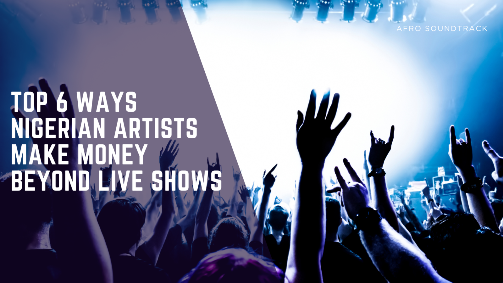 Top 6 ways Nigerian Artists make money beyod Live Shows
