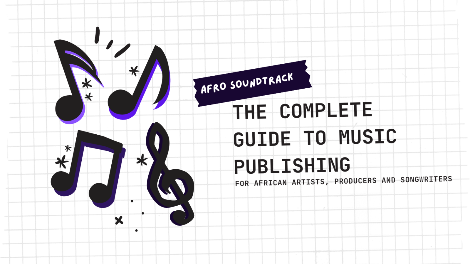 The Complete Guide to Music Publishing for African Artists, Producers and Songwriters