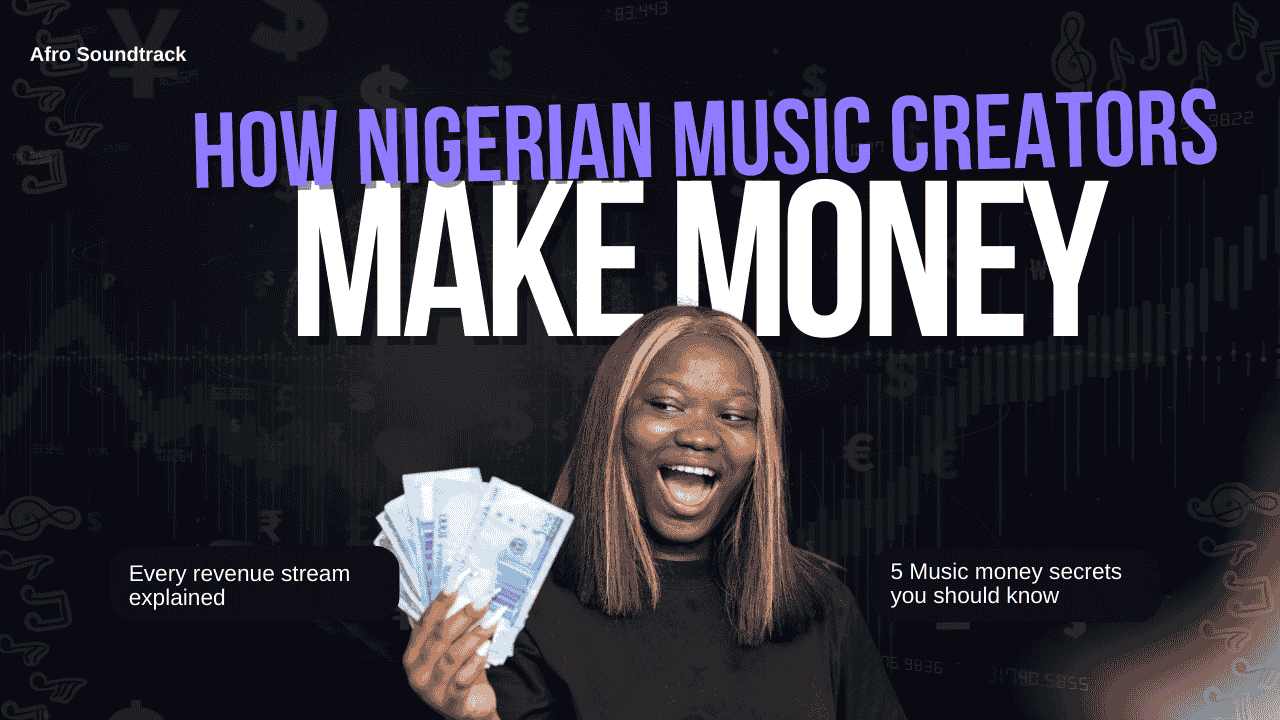 How Nigerian Music Creators Make Money: Every Revenue Stream Explained