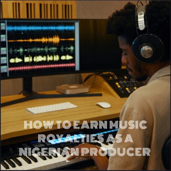 How to Earn Music Royalties as a Nigerian Producer